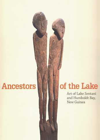 Ancestors of the Lake: Art of Lake Sentani and Humboldt Bay